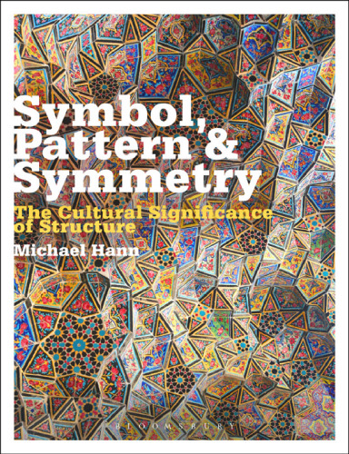 Symbol, Pattern and Symmetry: The Cultural Significance of Structure