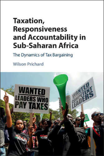 Taxation, Responsiveness and Accountability in Sub-Saharan Africa: The Dynamics of Tax Bargaining