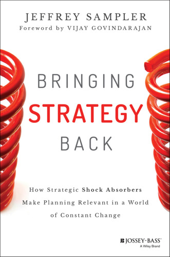 Bringing Strategy Back: How Strategic Shock Absorbers Make Planning Relevant in a World of Constant Change