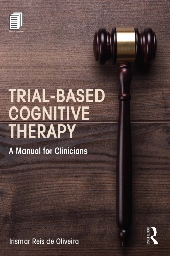 Trial-Based Cognitive Therapy: A Manual for Clinicians