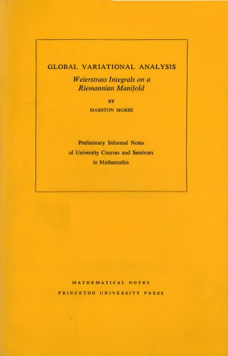 Global variational analysis : Weierstrass integrals on a Riemannian manifold