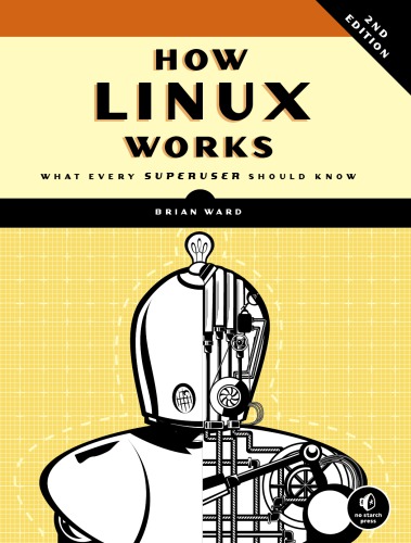 How Linux Works: What Every Superuser Should Know