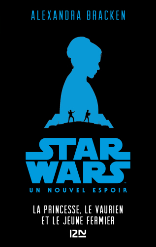 Star Wars épisode IV : La Guerre des Etoiles - La princesse, le vaurien et le jeune fermier