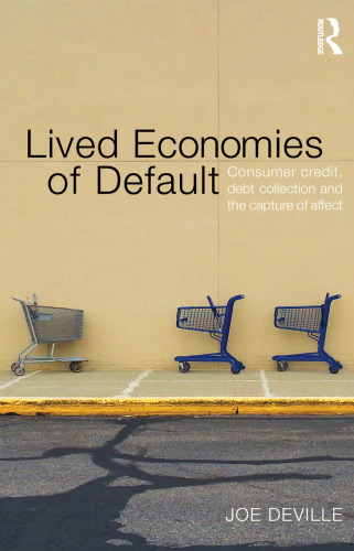 Lived Economies of Default: Consumer Credit, Debt Collection and the Capture of Affect