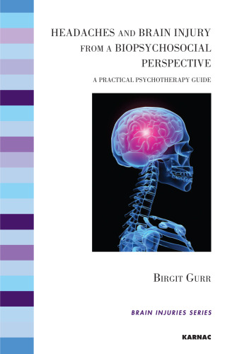 Headaches and Brain Injury from a Biopsychosocial Perspective: A Practical Psychotherapy Guide