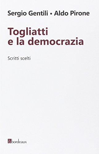 Togliatti e la democrazia. Scritti scelti