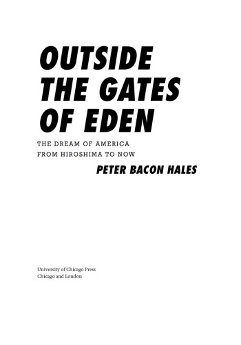 Outside the Gates of Eden: The Dream of America from Hiroshima to Now