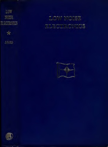 Low noise electronics. Fifth AGARD Avionics Panel Conference, Oslo, 31 July-2 August 1961.