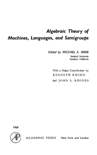 Algebraic Theory of Machines, Languages and Semigroups