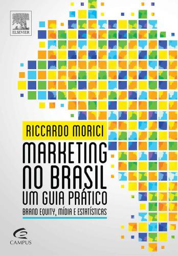 Marketing no Brasil. Um Guia Prático