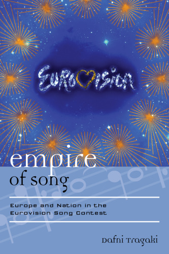Empire of Song: Europe and Nation in the Eurovision Song Contest