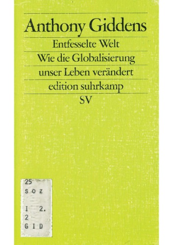 Entfesselte Welt : wie die Globalisierung unser Leben verändert
