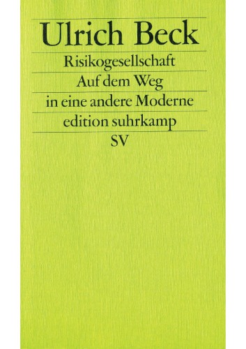 Risikogesellschaft: Auf dem Weg in eine andere Moderne
