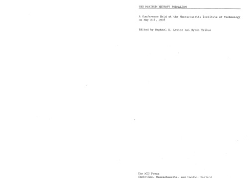 The Maximum Entropy Formalism: A Conference Held at the Massachusetts Institute of Technology on May 2-4, 1978