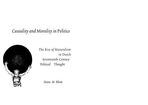 Morality and causality in politics: The rise of naturalism in Dutch seventeenth-century political thought