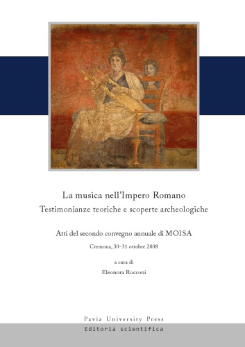 La musica nel'Impero Romano. Testimonianze teoriche e scoperte archeologiche