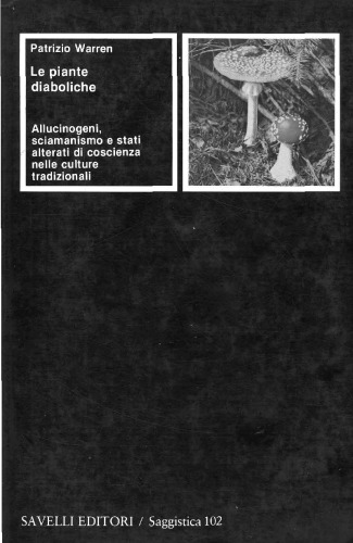 Le piante diaboliche - Allucinogeni, sciamanismo e stati alterati di coscienza nelle culture tradizionali