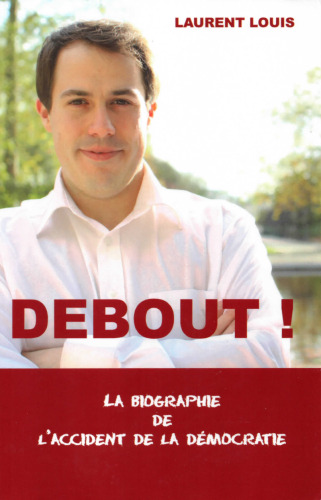 Debout ! La Biographie de l'accident de la démocratie