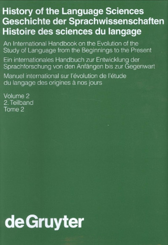 History of the Language Sciences: An International Handbook on the Evolution of the Study of Language from the Beginnings to the Present