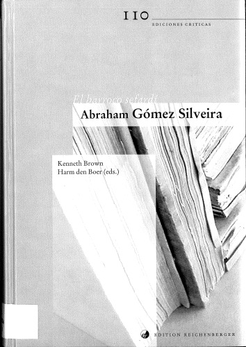 El barroco sefardi Abraham Gomez Silveira: Arevalo, prov. de Avila, Castilla 1656 - Amsterdam 1741: estudio preliminar, obras líricas, vejámenes en prosa y verso y documentación personal