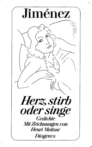 Herz, Stirb oder Singe! Gedichte mit Zeichnungen von Henri Matisse