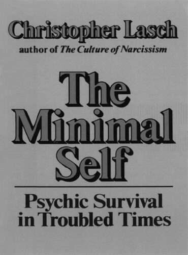 The Minimal Self: Psychic Survival in Troubled Times