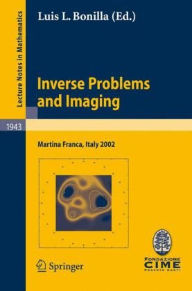 Inverse Problems and Imaging: Lectures given at the C.I.M.E. Summer School held in Martina Franca, Italy September 15–21, 2002
