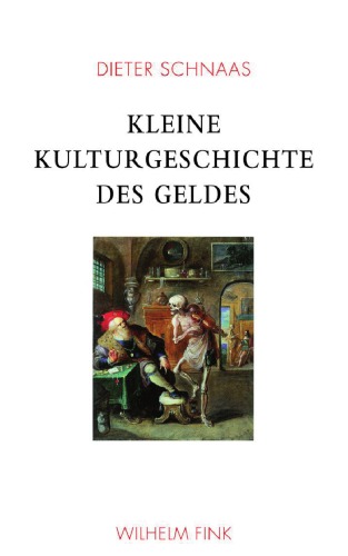 Kleine Kulturgeschichte des Geldes