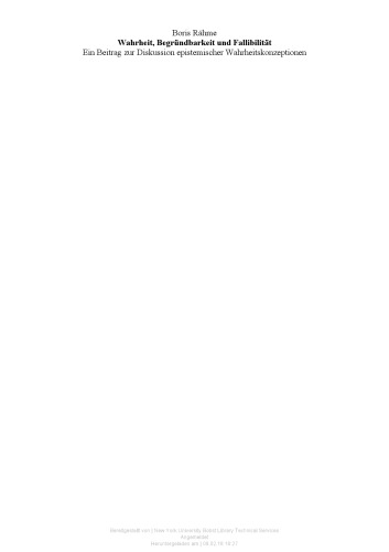 Wahrheit, Begründbarkeit und Fallibilität: Ein Beitrag zur Diskussion epistemischer Wahrheitskonzeptionen