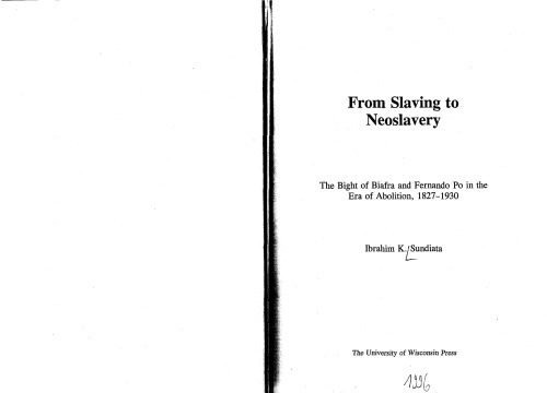 From Slaving to Neoslavery: The Bight of Biafra and Fernando Po in the Era of Abolition, 1827-1930
