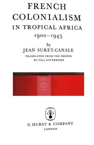 French Colonialism in Tropical Africa 1900-1945