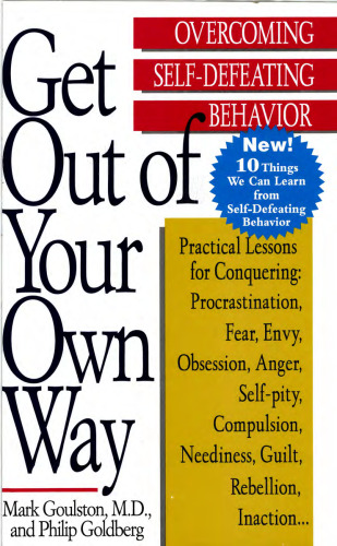 Get Out of Your Own Way: Overcoming Self-Defeating Behavior