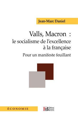 Valls, Macron : le socialisme de l'excellence à la française
