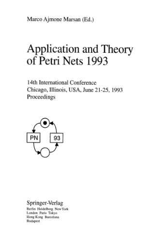 Application and Theory of Petri Nets 1993: 14th International Conference Chicago, Illinois, USA, June 21–25, 1993 Proceedings