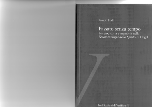 Passato senza tempo. Tempo, storia e memoria nella Fenomenologia dello Spirito di Hegel