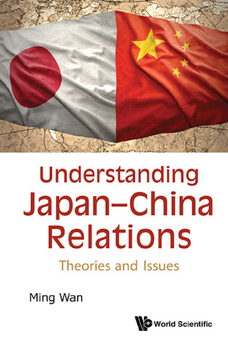 Understanding Japan-China Relations: Theories and Issues