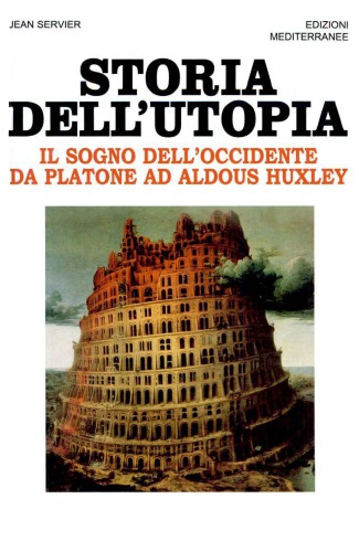 Storia dell'utopia. Il sogno dell'Occidente da Platone ad Aldous Huxley