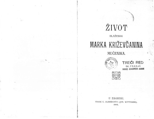 Život blaženog Marka Križevčanina mučenika