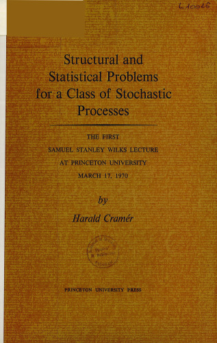 Structural and Statistical Problems for a Class of Stochastic Processes: The First Samuel Stanley Wilks Lecture at Princeton University, March 7, 1970