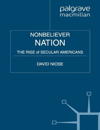Nonbeliever Nation: The Rise of Secular Americans