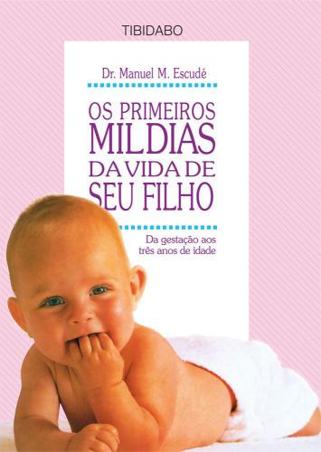 Os Primeiros Mil Dias da Vida de Seu Filho