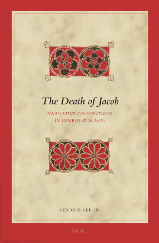 The Death of Jacob: Narrative Conventions in Genesis 47.28-50.26