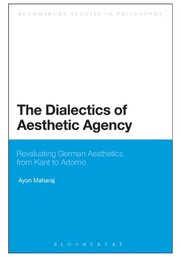 The Dialectics of Aesthetic Agency: Revaluating German Aesthetics from Kant to Adorno
