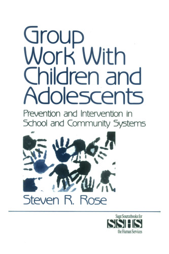 Group Work with Children and Adolescents: Prevention and Intervention in School and Community Systems