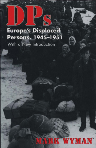 DPs: Europe's Displaced Persons, 1945-51