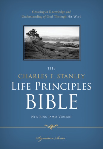 The Charles F. Stanley Life Principles Bible, NKJV
