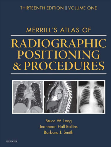 Merrill's Atlas of Radiographic Positioning and Procedures: 3-Volume Set