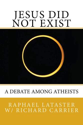 Jesus Did Not Exist: A Debate Among Atheists