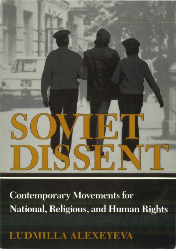 Soviet Dissent: Contemporary Movements for National, Religious, and Human Rights