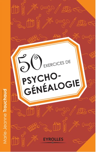 50 exercices de psycho-généalogie